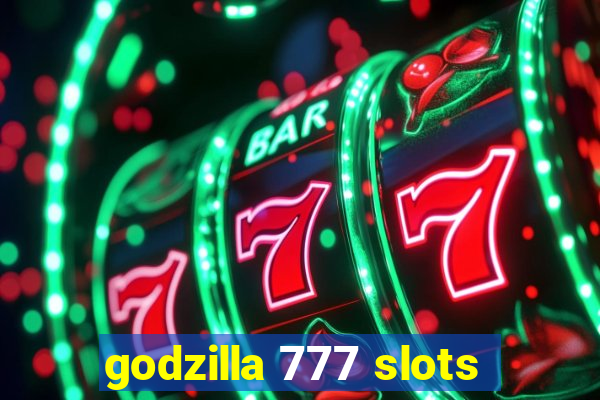 godzilla 777 slots